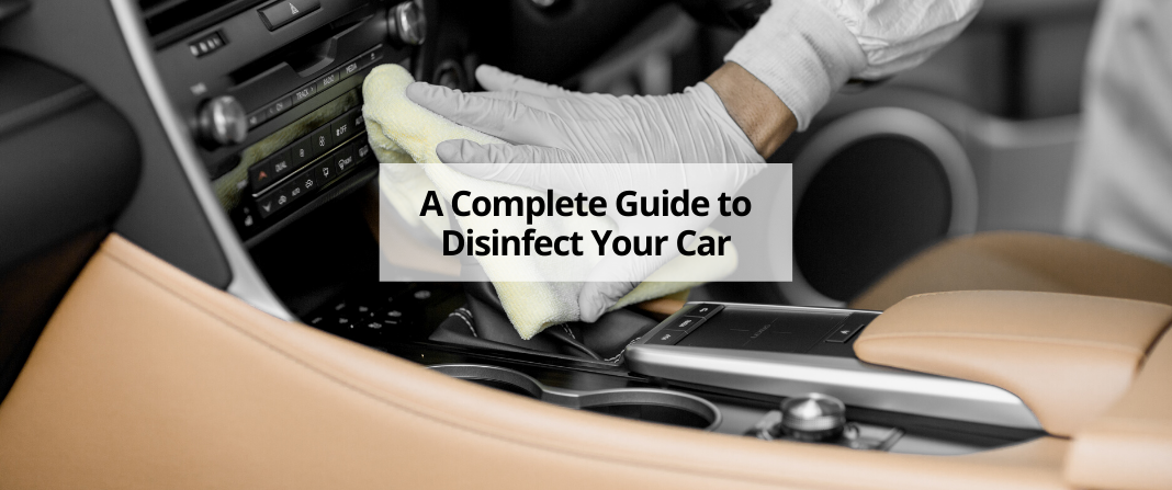 Panduan Lengkap untuk Mendisinfeksi Mobil Anda